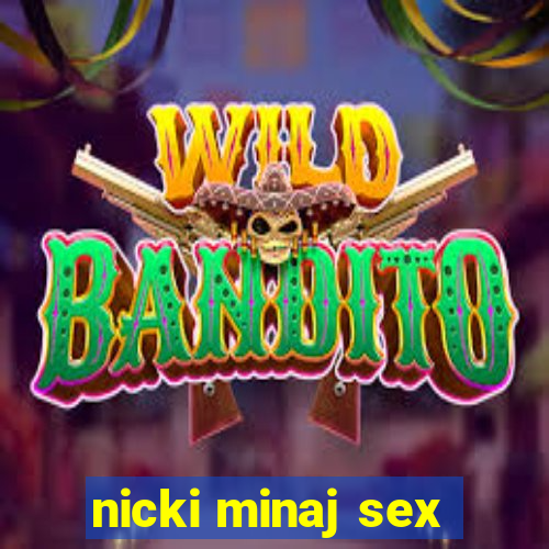 nicki minaj sex